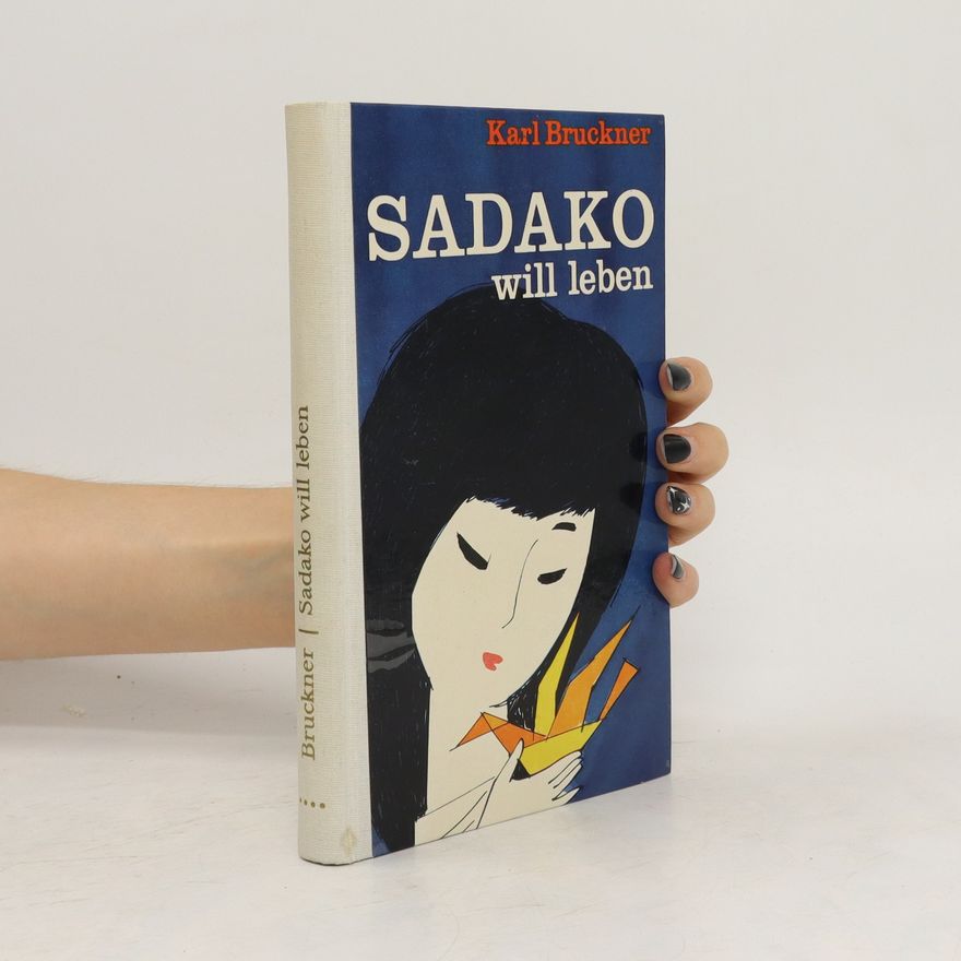 Karl Bruckner Sadako will leben
