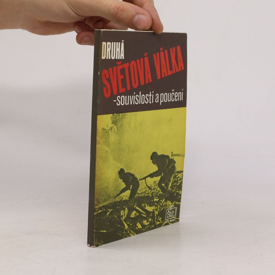 Autorenkollektiv Druhá světová válka - souvislosti a poučení