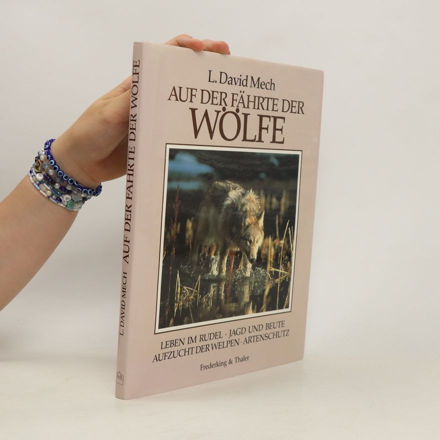 L. David Mech Auf der Fährte der Wölfe