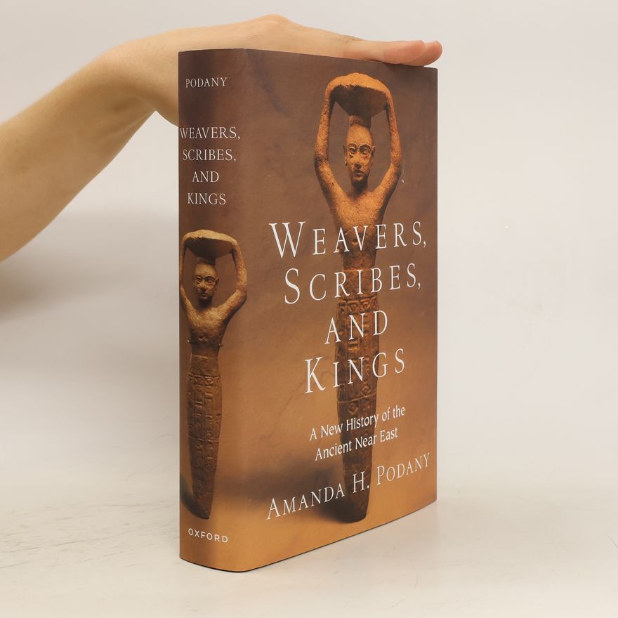 Amanda H. Podany Weavers, Scribes, and Kings