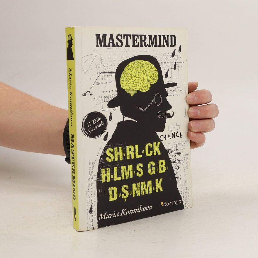 Maria Konnikova Mastermind Sherlock Holmes Gibi Dusunmek