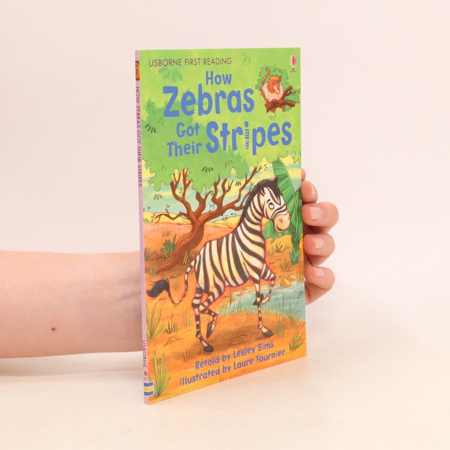 Lesley Sims How Zebras Got Their Stripes