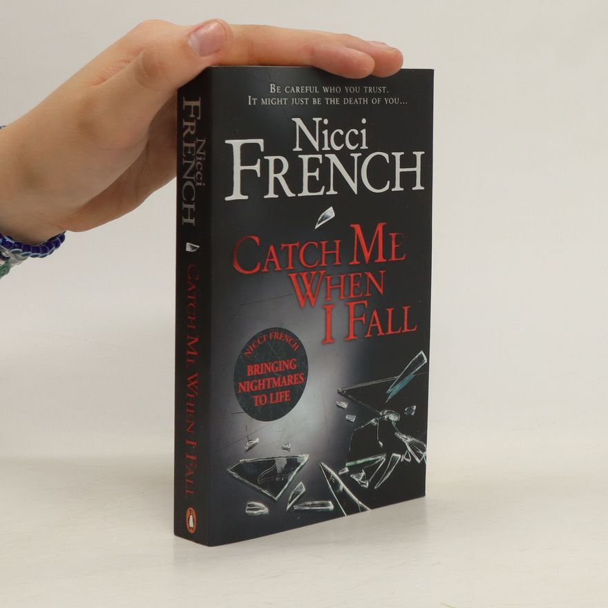 Nicci French Catch Me when I Fall