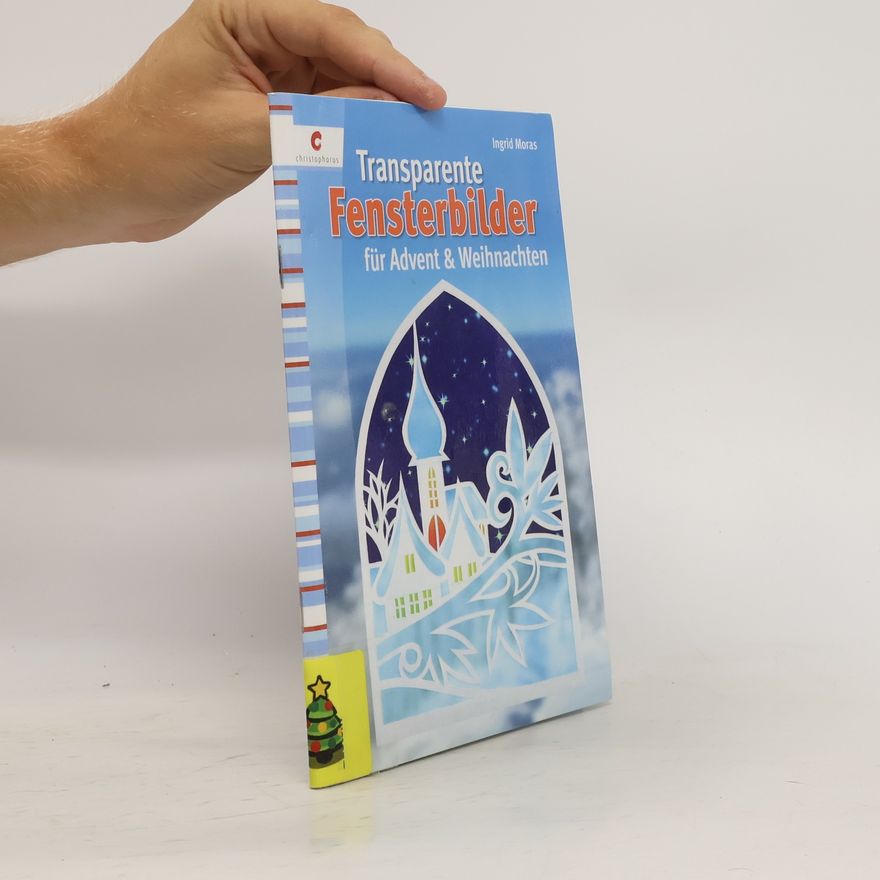 Ingrid Moras Transparente Fensterbilder für Advent & Weihnachten