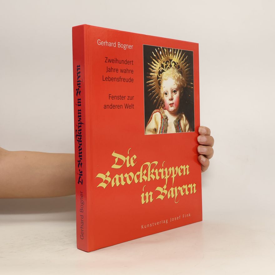 Gerhard Bogner Die Barockkrippen in Bayern