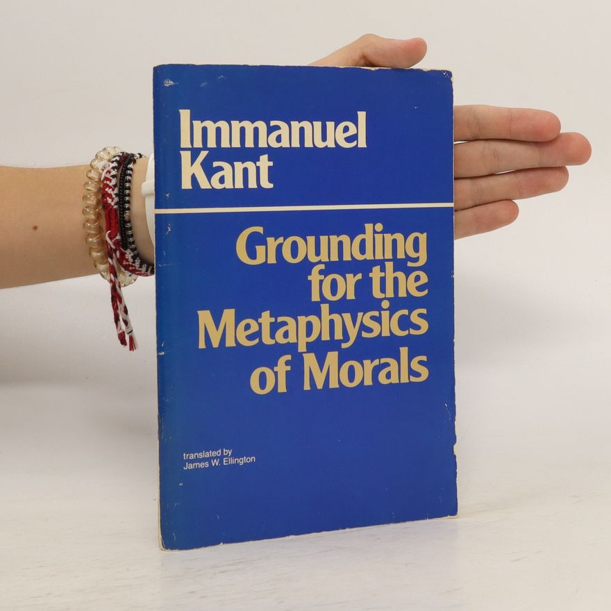 Immanuel Kant Grounding for the Metaphysics of Morals