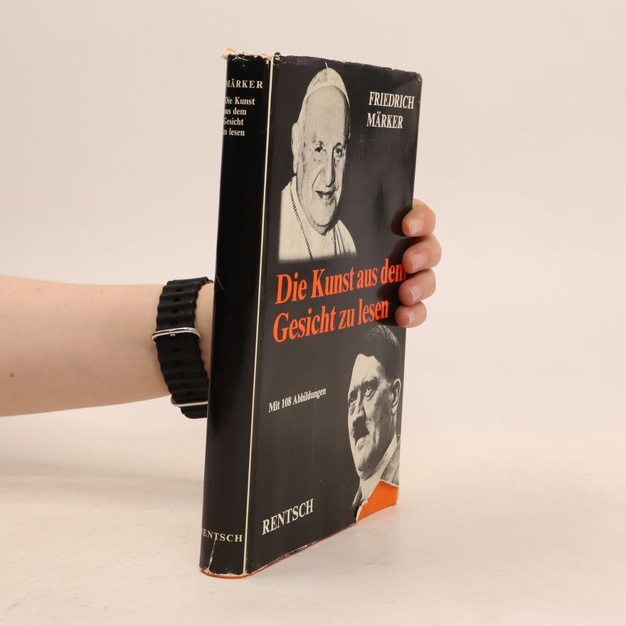 Friedrich Märker Die Kunst aus dem Gesicht zu lesen