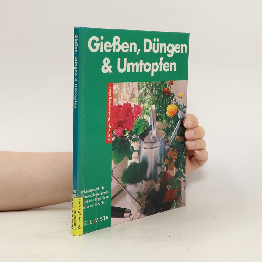 Autorenkollektiv Gießen, Düngen & Umtopfen