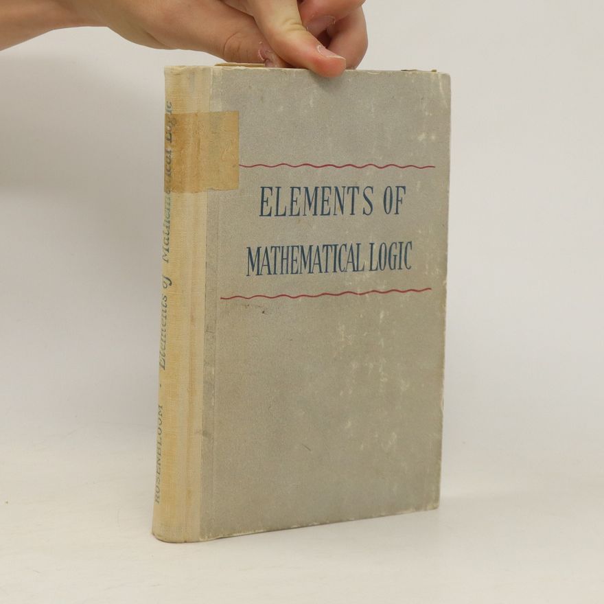 Paul C. Rosenbloom Elements of Mathematical Logic