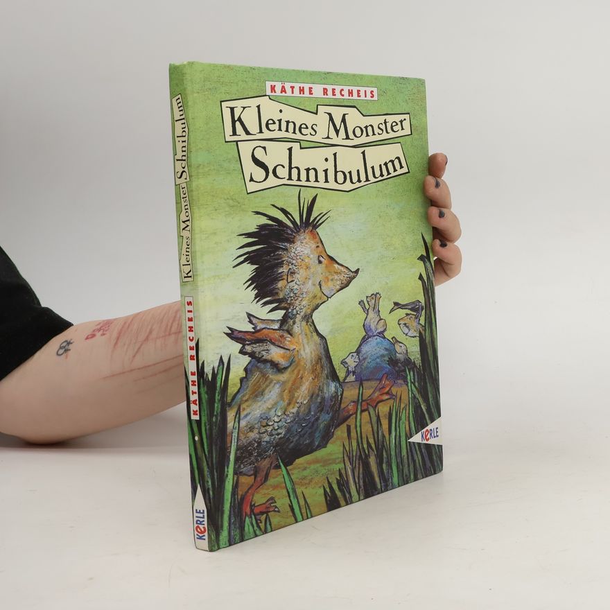 Käthe Recheis Kleines Monster Schnibulum