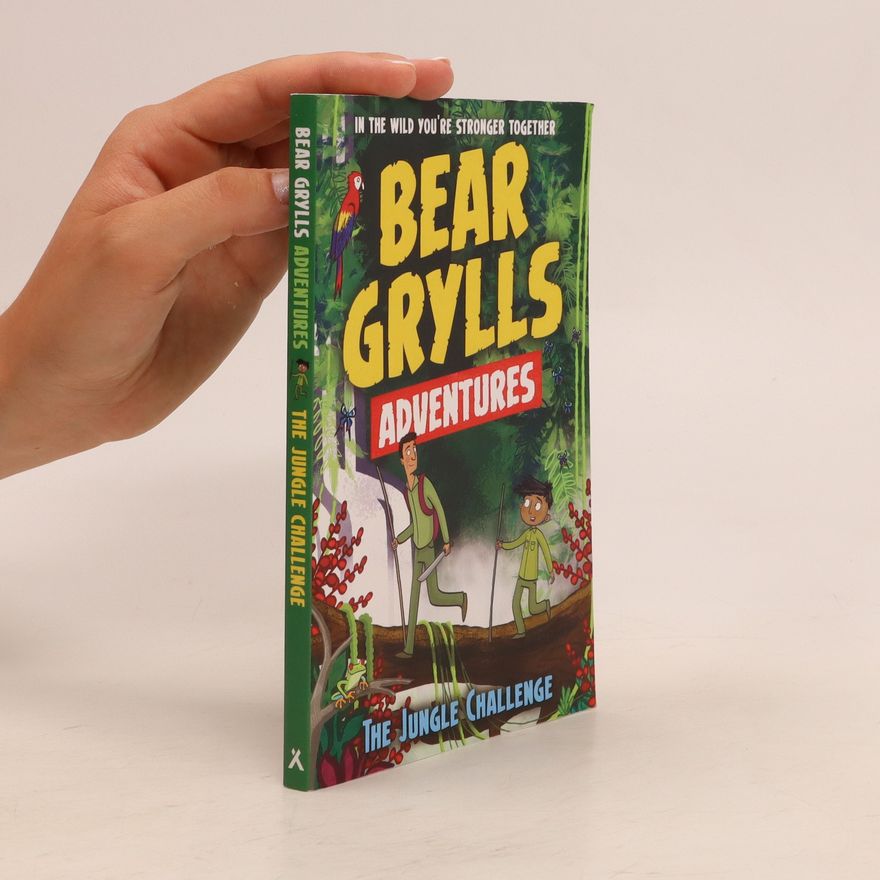 Bear Grylls A Bear Grylls Adventure 3. The Jungle Challenge