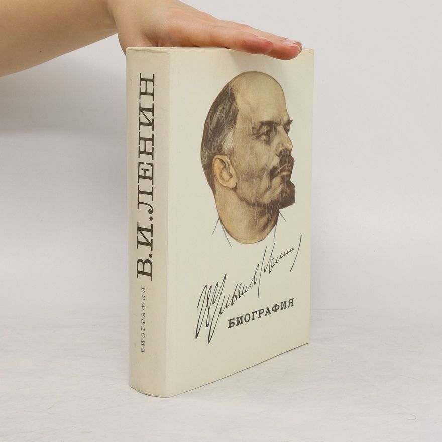 Kolektiv autorů В. И. Ленин. Биография. V. I. Lenin. Biografiya