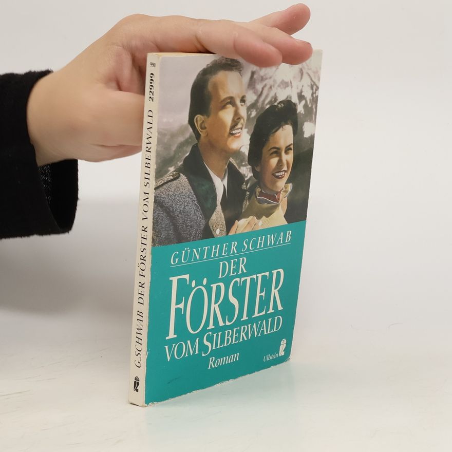 Günter Schwab Der Förster vom Silberwald