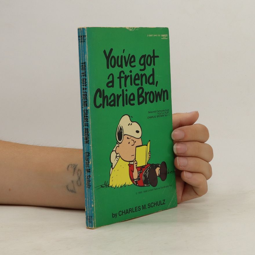 Charles M. Schulz You've got a friend, Charlie Brown