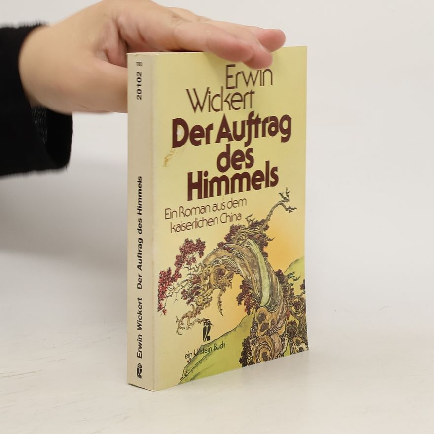Erwin Wickert Der Auftrag des Himmels