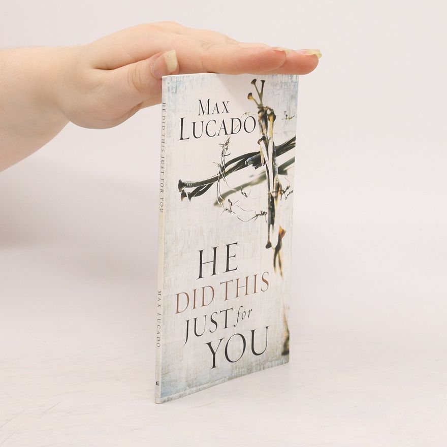 Max Lucado He Did This Just for You