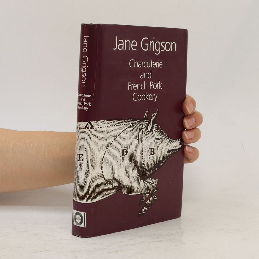 Jane Grigson Charcuterie and French Pork Cookery