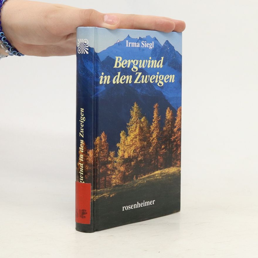 Irma Siegl Bergwind in den Zweigen