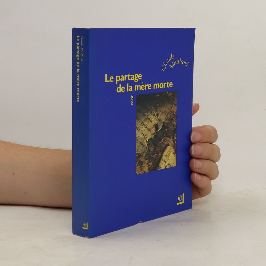 Claude Maillard Le partage de la mère morte