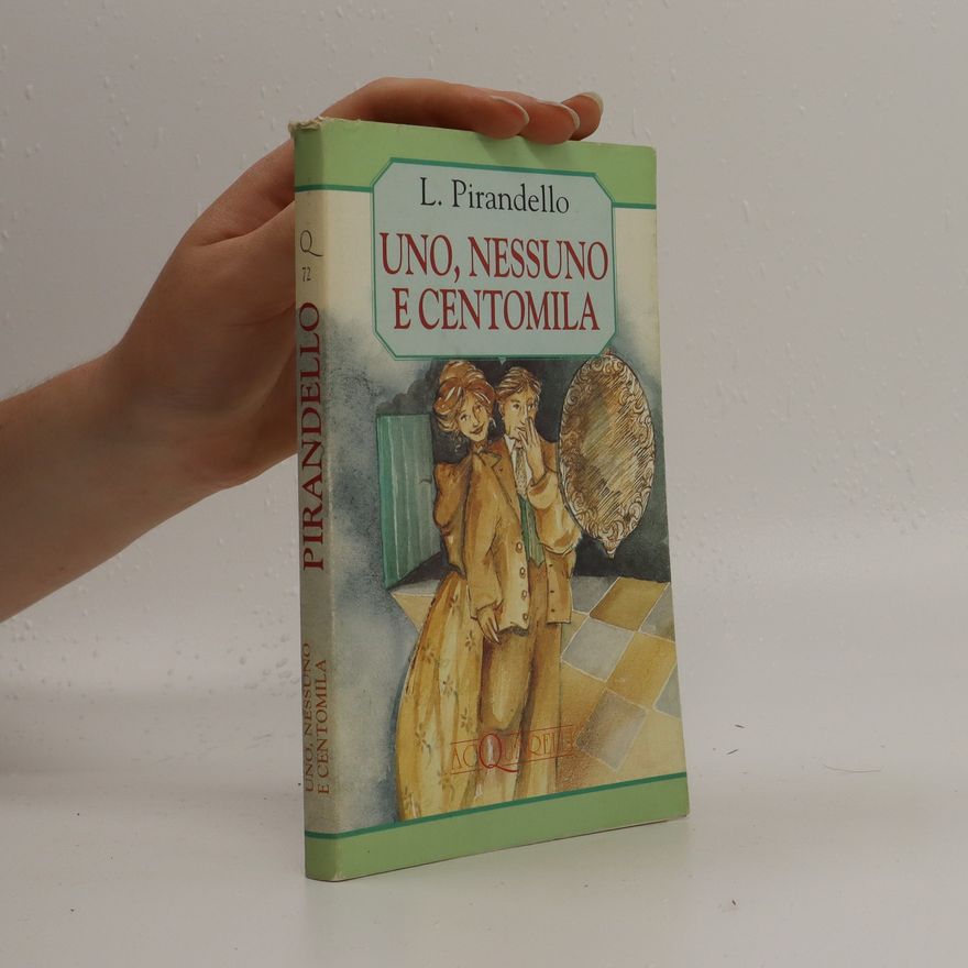 Luigi Pirandello Uno, nessuno e centomila