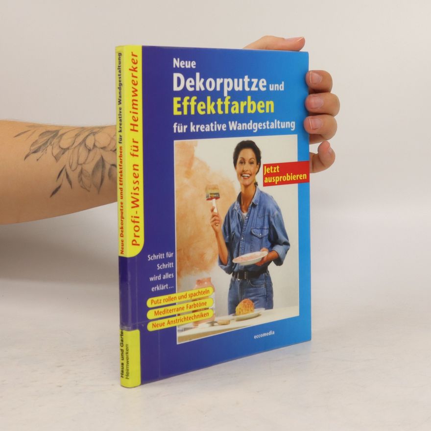 Autorenkollektiv Neue Dekorputze und Effektfarben für kreative Wandgestaltung