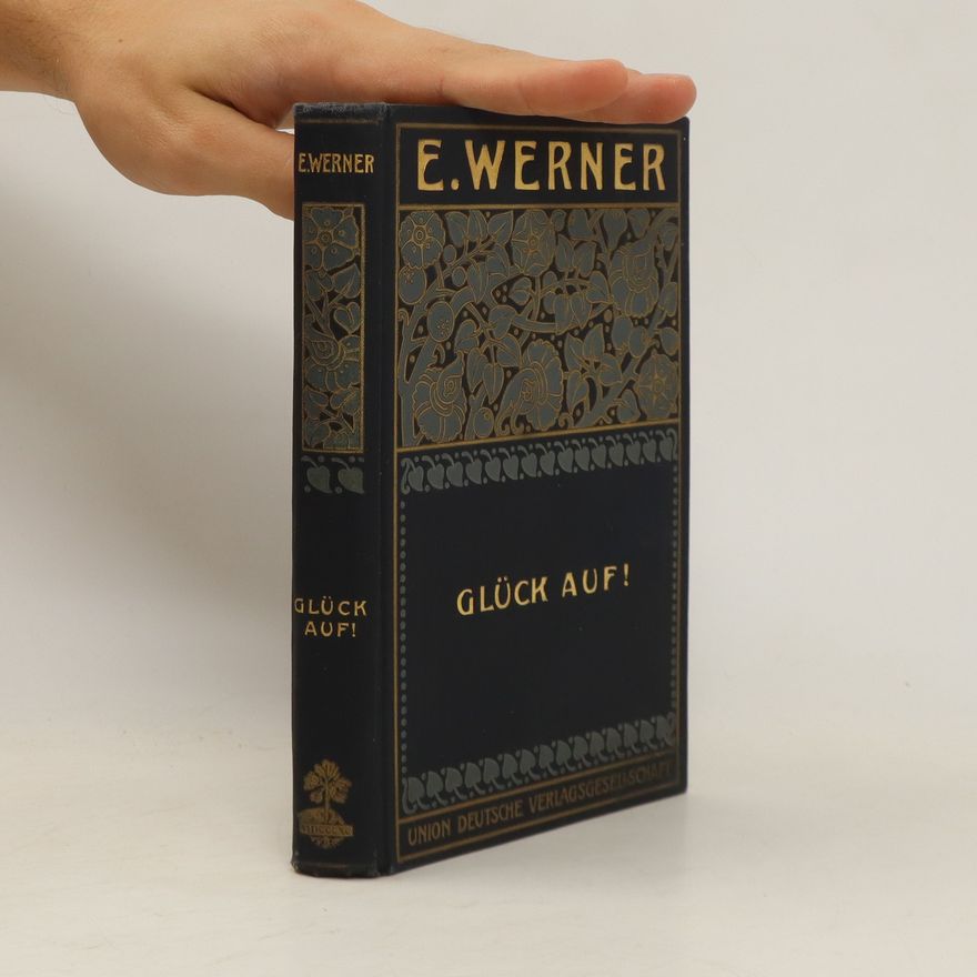 E. Werner Glück auf!