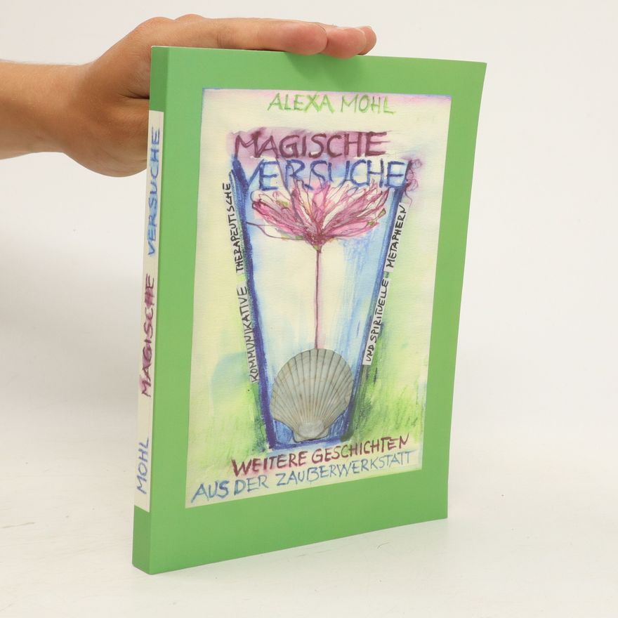 Alexa Mohl Magische Versuche