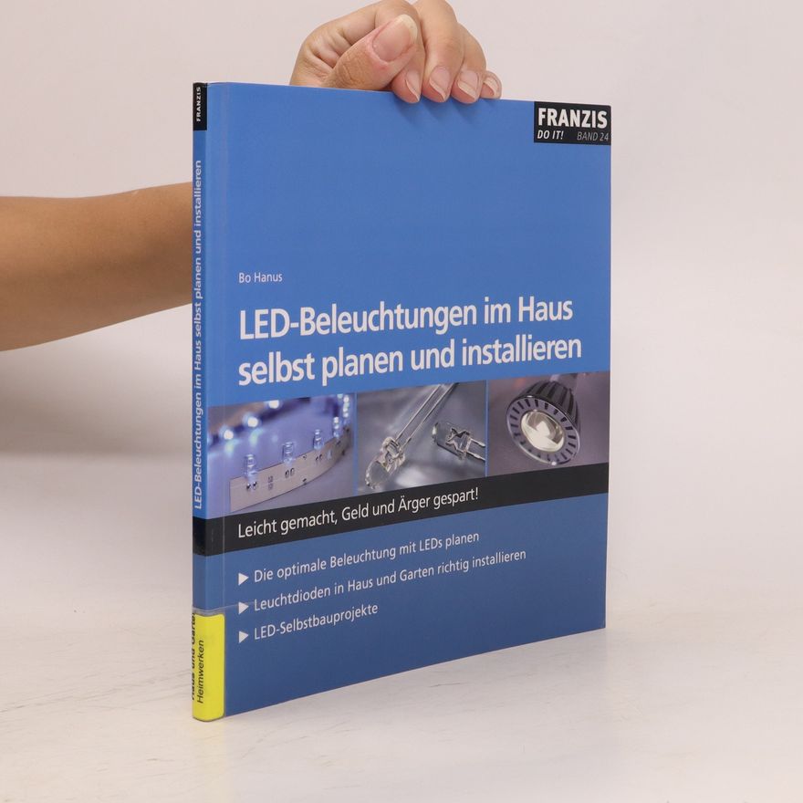 Bo Hanus LED-Beleuchtungen im Haus selbst planen und installieren