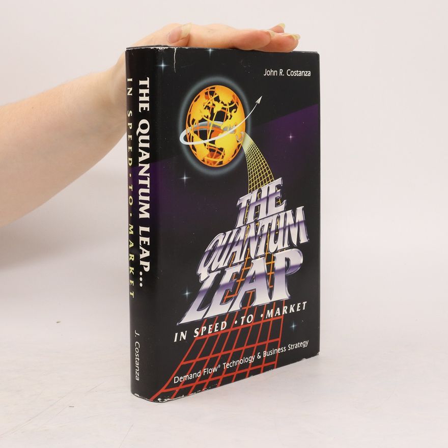John R. Costanza The Quantum Leap-- in Speed-to-market