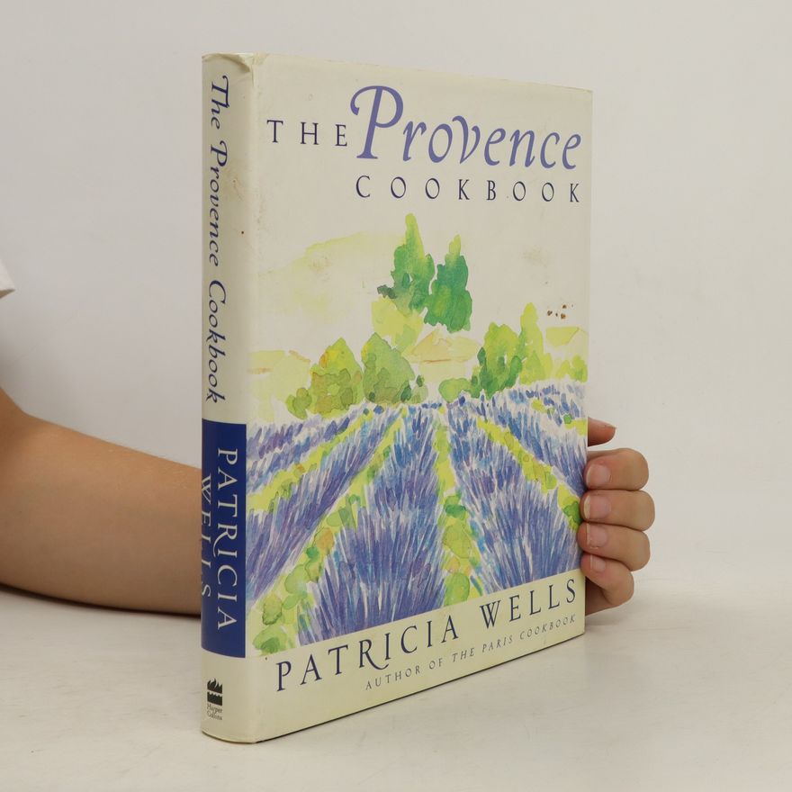 Patricia Wells The Provence Cookbook
