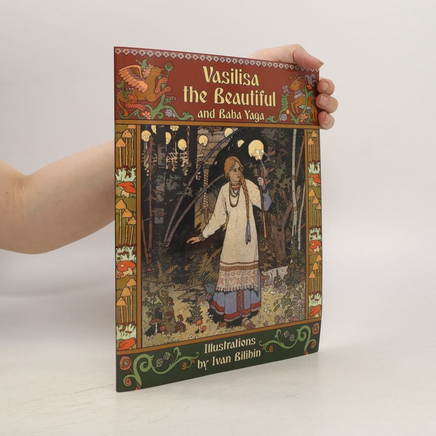 Alexander Afanasyev Vasilisa the Beautiful and Baba Yaga