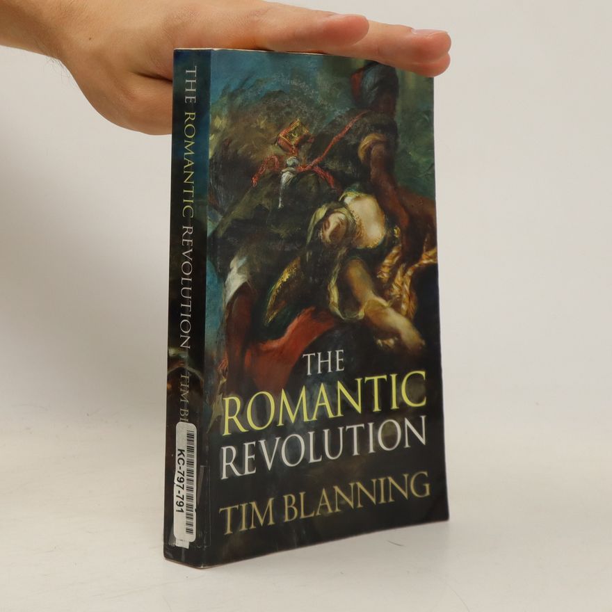 Prof. Tim Blanning The Romantic Revolution