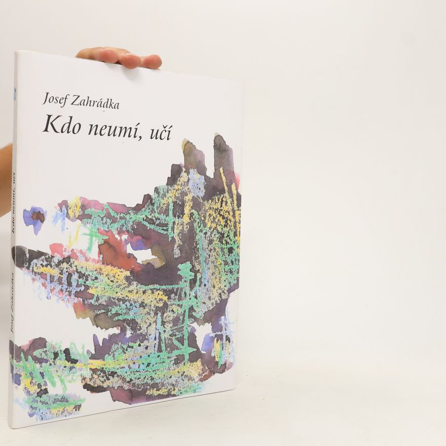 Josef Zahrádka Kdo neumí, učí aneb Bude hořet škola