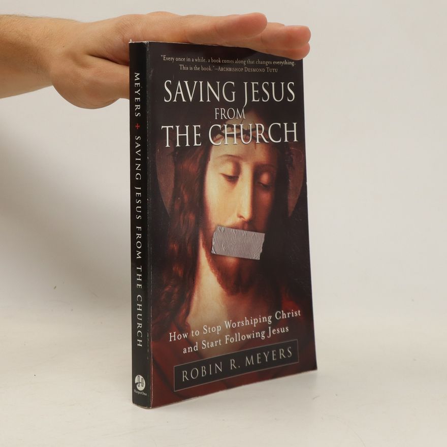 Robin R. Meyers Saving Jesus from the Church