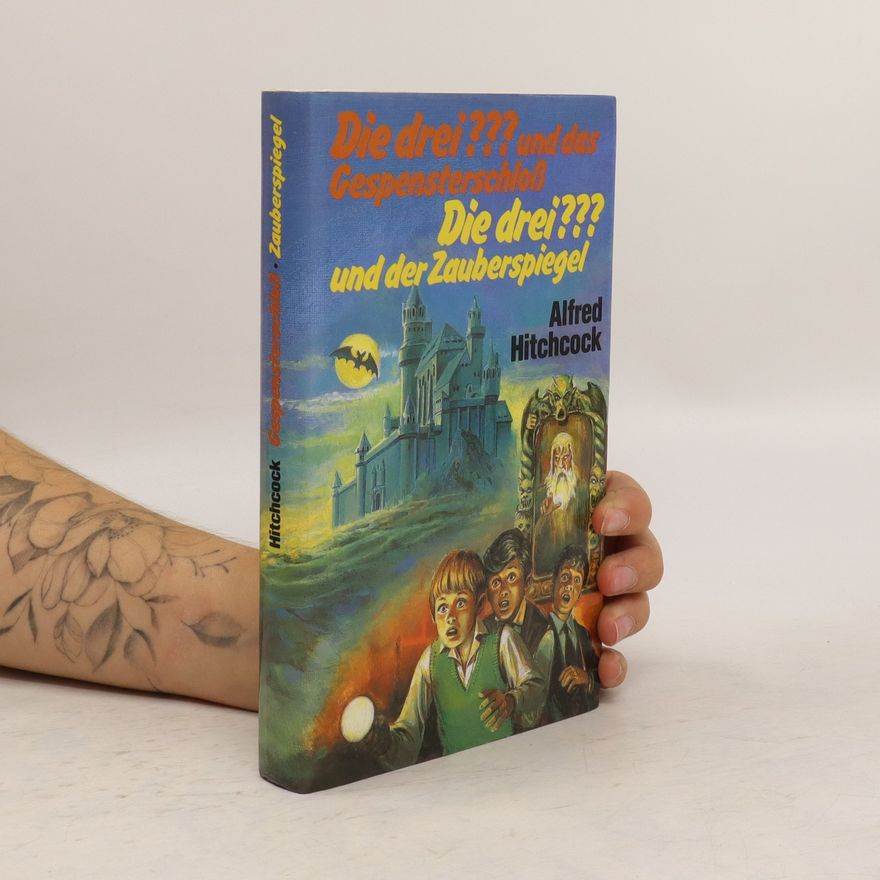 Alfred Hitchcock Die drei??? und das Gespensterschloß. Die Drei??? und der Zauberspiegel