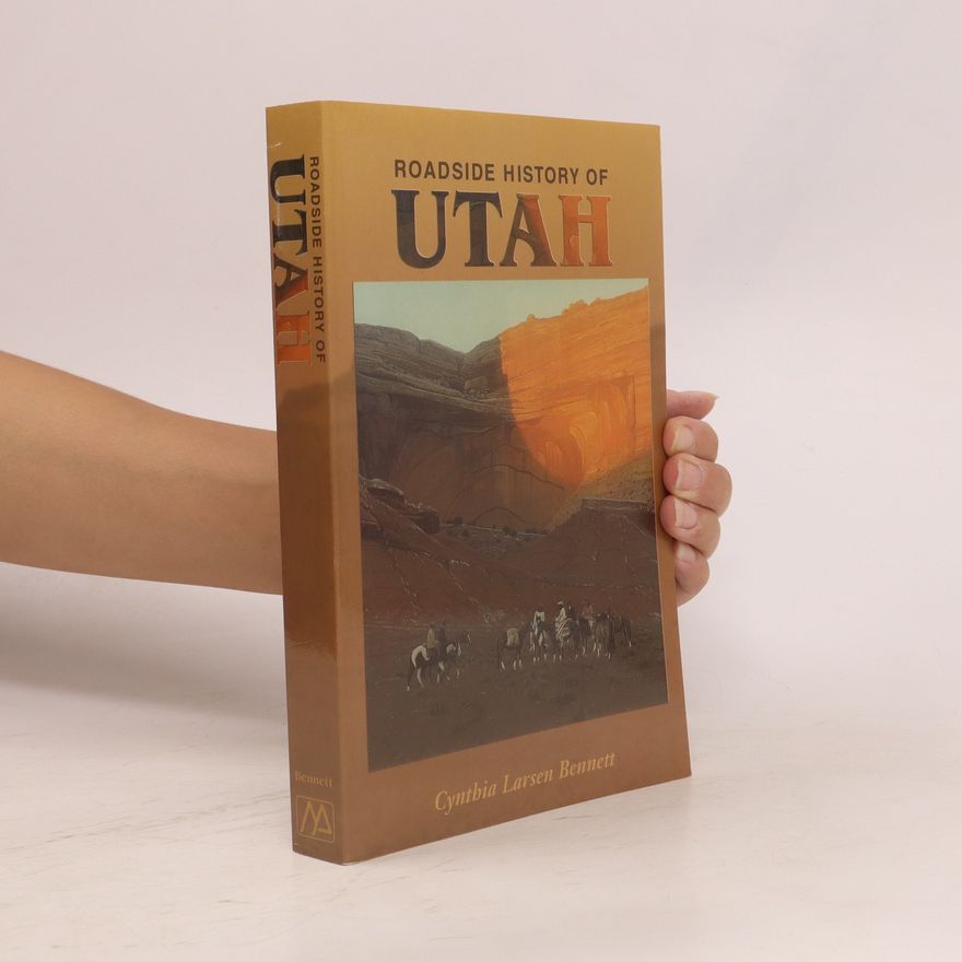 Cynthia Larsen Bennett Roadside History of Utah