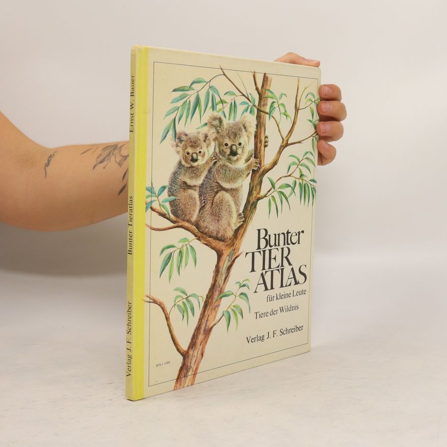 Erns W. Bauer Bunter Tier Atlas für kleine Leute