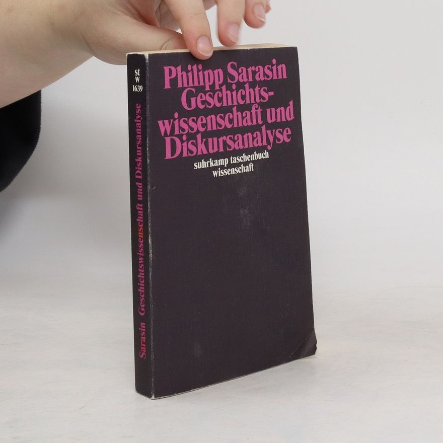 Philipp Sarasin Geschichtswissenschaft und Diskursanalyse