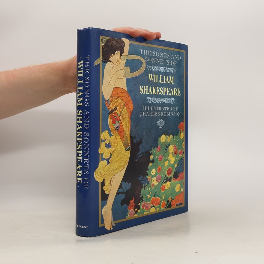 William Shakespeare The Songs and Sonnets of William Shakespeare