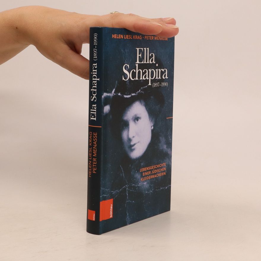 Peter Menasse Ella Schapira (1897-1990) : Lebensgeschichte einer jüdischen Kleidermacherin