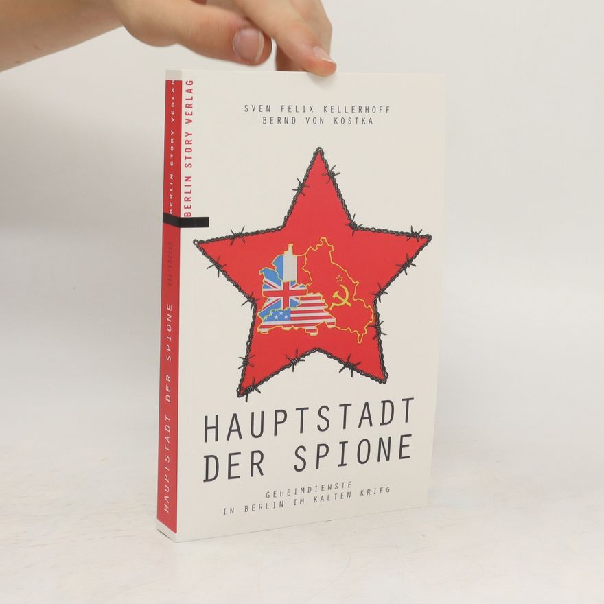 Sven Felix Kellerhoff Hauptstadt der Spione
