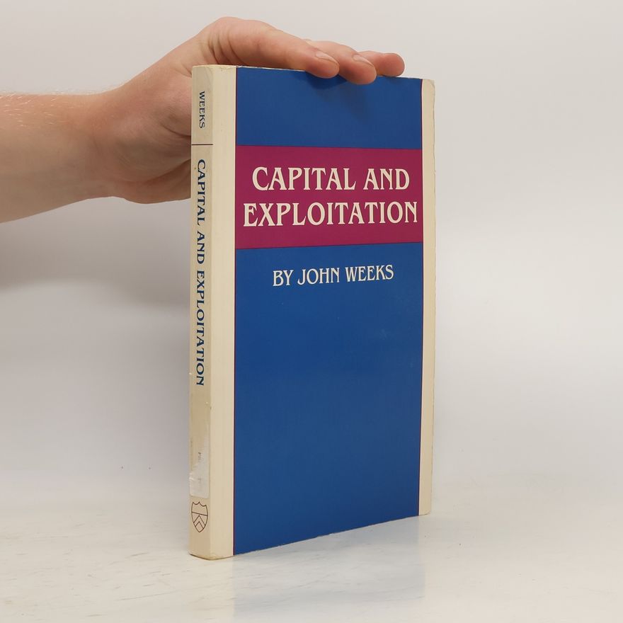 John Weeks Capital and Exploitation