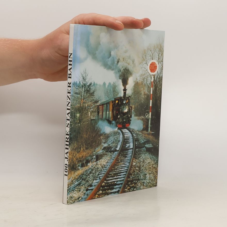 Various authors 100 Jahre Stainzer Bahn