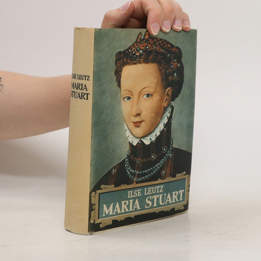Ilse Leutz Maria Stuart