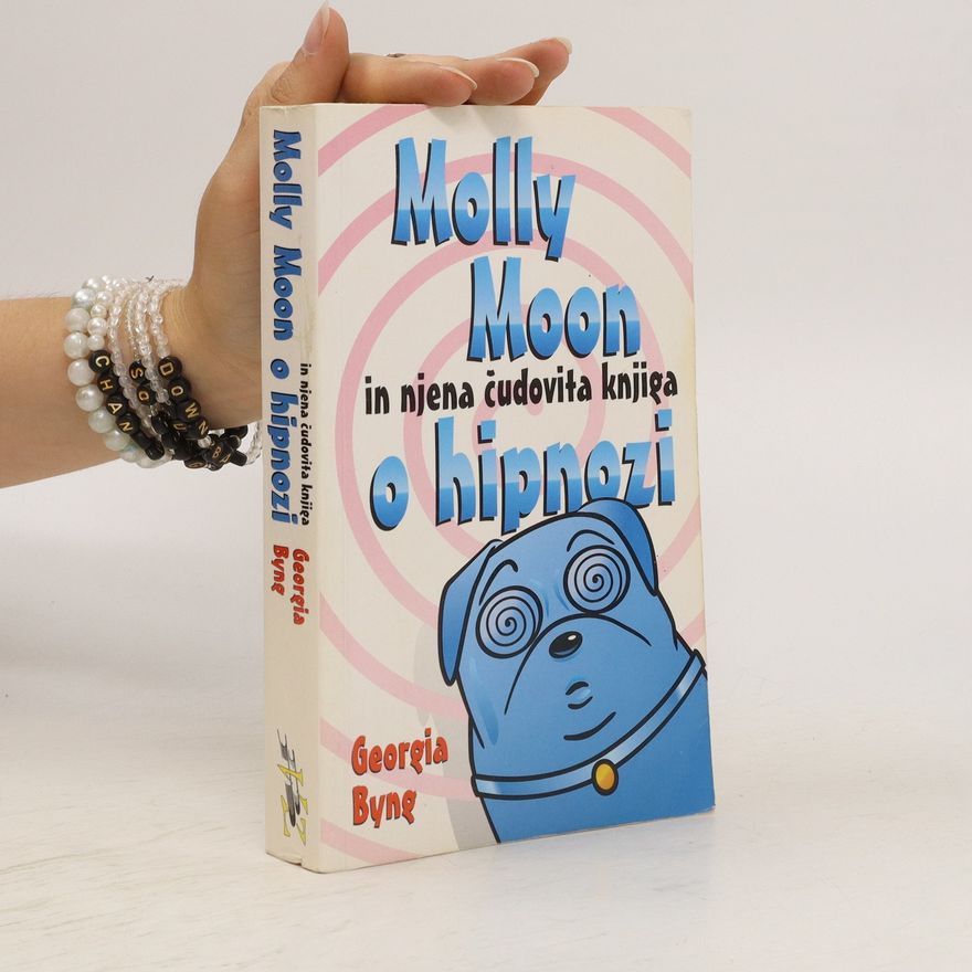 Georgia Byng Molly Moon in njena čudovita knjiga o hipnozi
