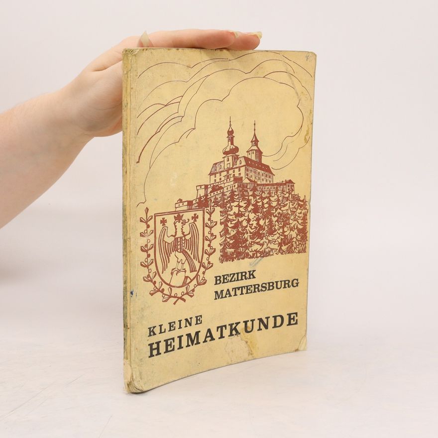 Kolektiv autorů Kleine Heimatkunde des Bezirk Mattersburg