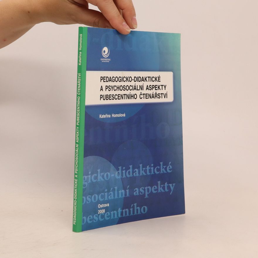 Kateřina Homolová Pedagogicko-didaktické a psychosociální aspekty pubescentního čtenářství