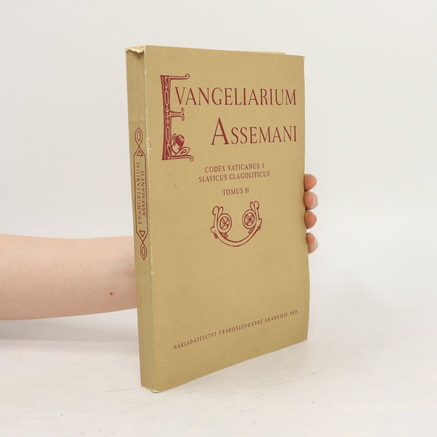 Kurz Josef Evangeliarium Assemani. Codex Vaticanus 3 Slavicus Glagoliticus Tomus II.