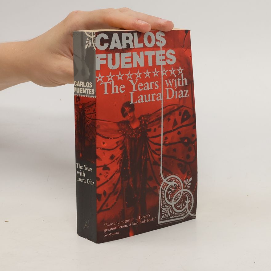 Carlos Fuentes The years with Laura Díaz
