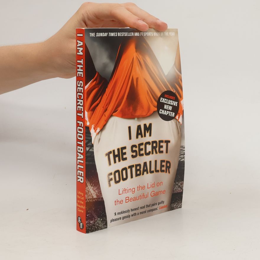 Kolektiv autorů I Am the Secret Footballer